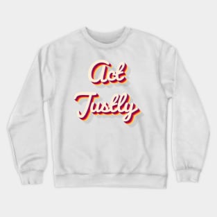 Act Justly Crewneck Sweatshirt